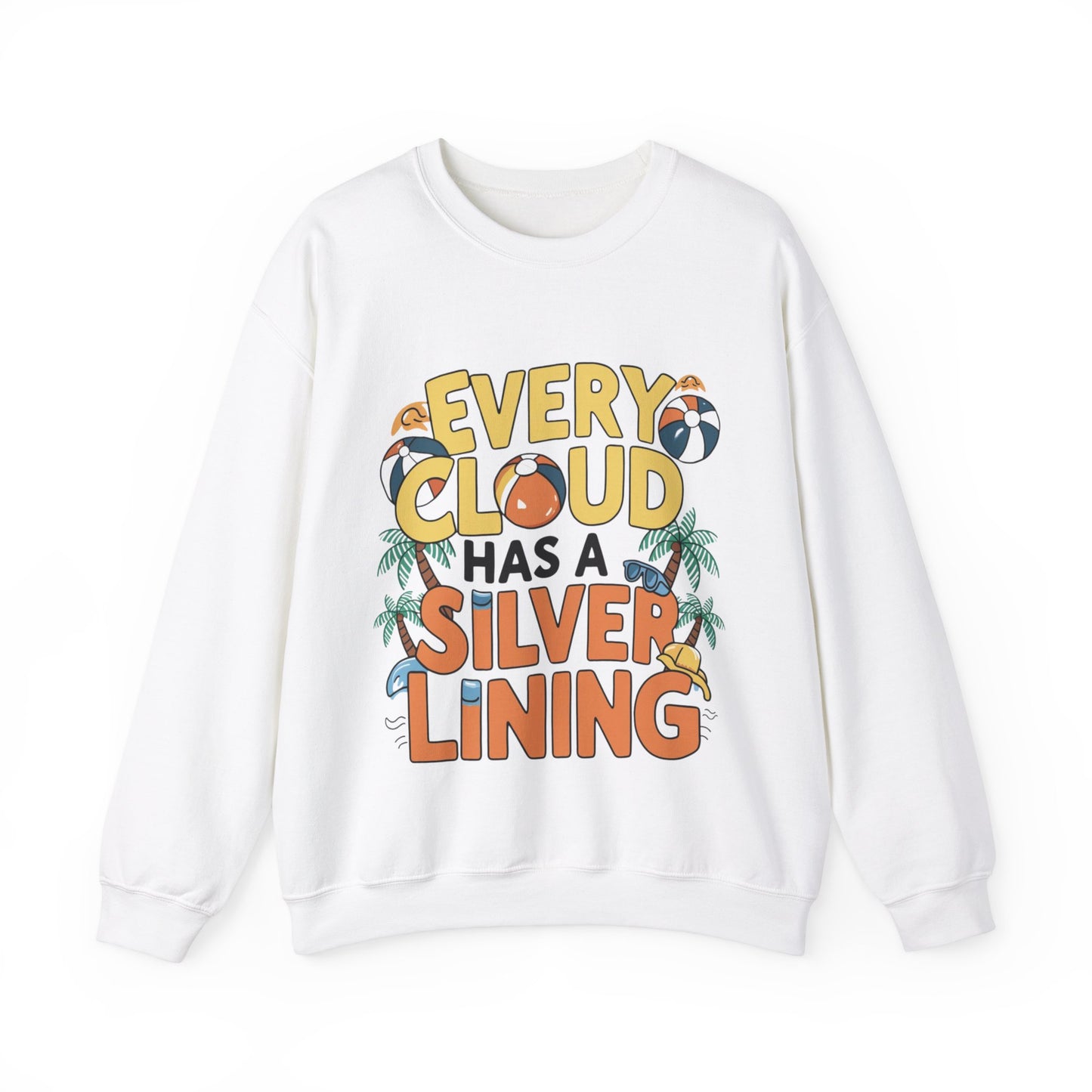 A sweatshirt  the phrase Every cloud has a silver lining